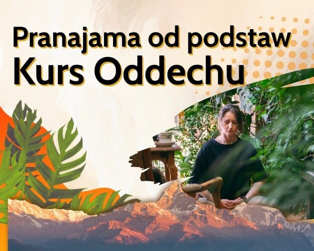 kurs oddechu pranajama od podstaw Kurs Oddechu: Pranajama - oddech jogiczny od podstaw praktycznie i merytorycznie